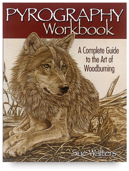 Pyrography Workbook — A Complete Guide to the Art of Woodburning