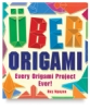 &Uuml;ber Origami:  Every Origami Project Ever!