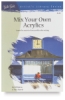 Mix Your Own Acrylics