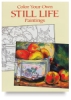 Color Your Own Still Life Paintings
