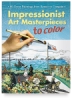 Color Your Own Impressionist Masterpieces