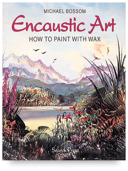 Encaustic Art: How to Paint with Wax