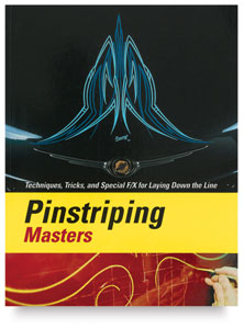Pinstriping Masters: Techniques, Tricks & Special F/X for Laying Down the Line