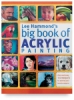 Lee Hammond's Big Book of Acrylic Painting