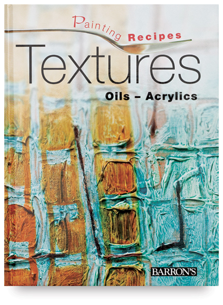 Barron's Painting Recipes: Textures