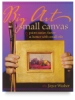 Big Art, Small Canvas