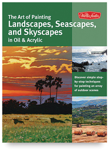 The Art of Painting Landscapes, Seascapes, and Skyscapes in Oil & Acrylic