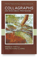 A&amp;C Black Printmaking Handbook: Collagraphs and Mixed-Media Printmaking