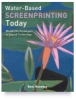 Water-Based Screenprinting Today