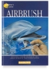 Airbrush: A Painter's Corner Book