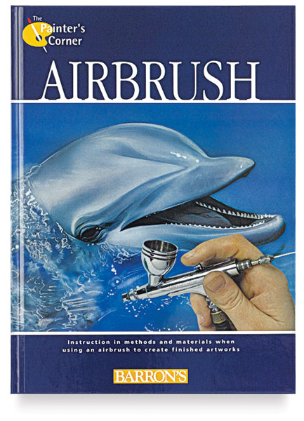 Airbrush: A Painter's Corner Book