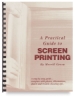 A Practical Guide to Screen Printing