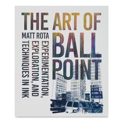 The Art of Ballpoint: Experimentation, Exploration, and Techniques in Ink The Art of Ballpoint: Experimentation, Exploration, and Techniques in Ink