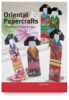 Oriental Papercrafts: 25 Beautiful Eastern-Inspired Projects
