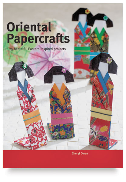 Oriental Papercrafts: 25 Beautiful Eastern-Inspired Projects