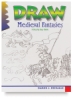 Draw! Medieval Fantasies