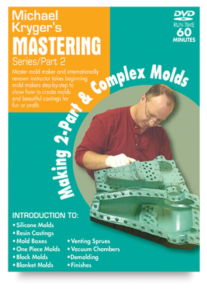 Mastering Mold Making &amp; Casting, Part 2