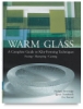 Warm Glass:  A Complete Guide to Kiln-Forming Techniques