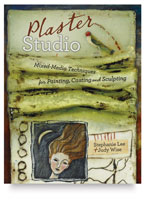Plaster Studio: Mixed-Media Techniques for Painting, Casting and Carving