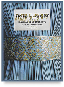 Paper Illusions: The Art of Isabelle de Borchgrave Paper Illusions: The Art of Isabelle de Borchgrave