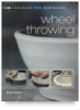 Ceramics for Beginners: Wheel Throwing