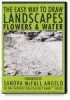 The Easy Way to Draw Landscapes, Flowers, and Water