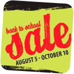 Back to School Sale | August 5 through October 10